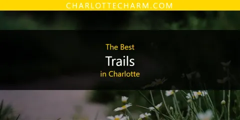 The Best Trails in Charlotte