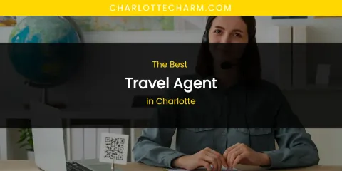 The Absolute Best Travel Agent in Charlotte