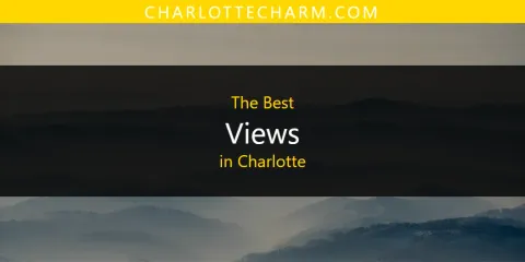 Charlotte's Best Views Spots