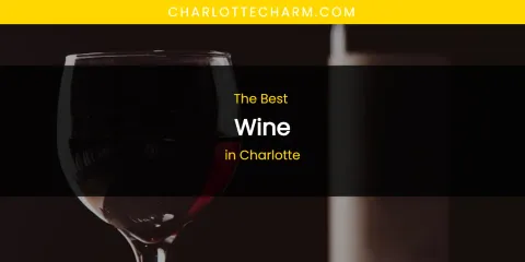 The Absolute Best Wine in Charlotte